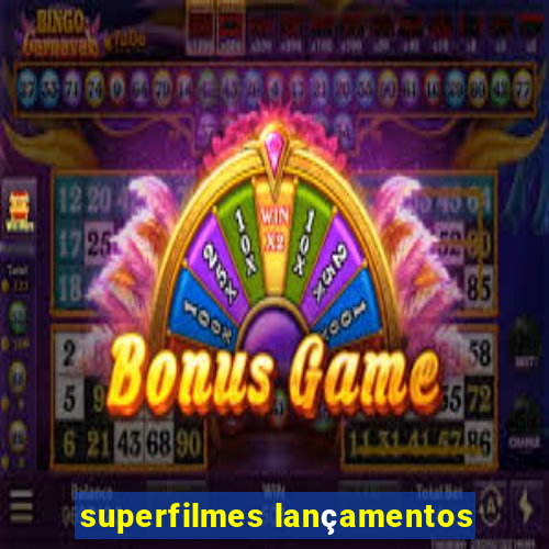 superfilmes lançamentos